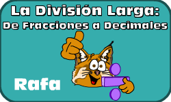 Haz clic aqu para saber ms acerca de Rafa (Divisin Larga: De Fracciones a Decimales (Mtodo 2))