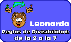 Haz clic aqu para saber ms acerca de Leonardo (Reglas de Divisibilidad de la 2 a la 7)