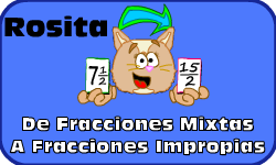 Haz clic aqu para saber ms acerca de Rosita (De Fracciones Mixtas a Fracciones Impropias)