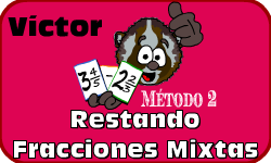 Haz clic aqu para saber ms acerca de Victor (Restando Fracciones Mixtas (Mtodo 2))